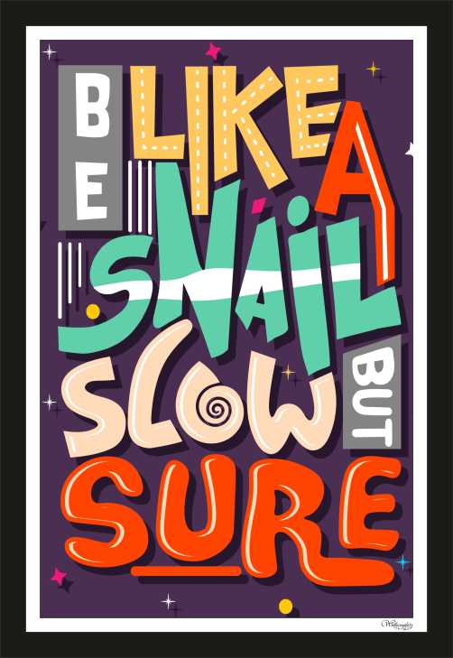 Be Like A Snail, Slow But Sure (2)