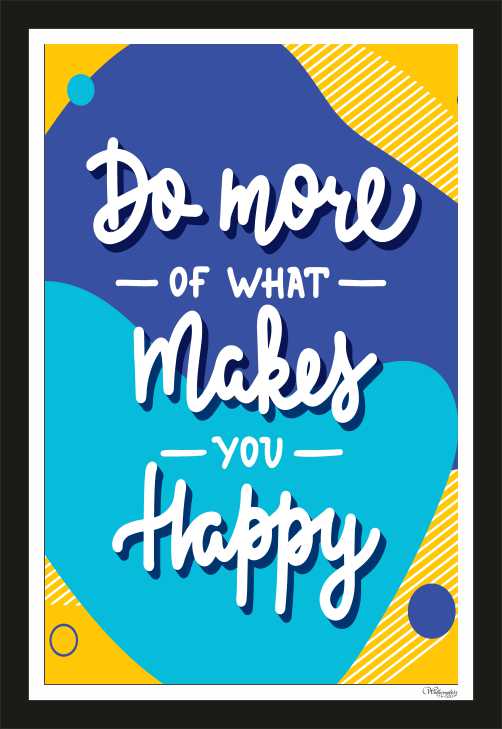 Do More Of What Makes You Happy (3)