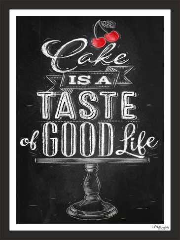 Cake Is A Taste If Good Life