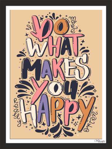 Do What Makes You Happy