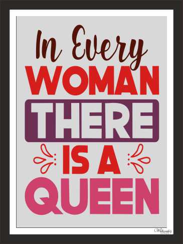 In Every Women There Is A Queen