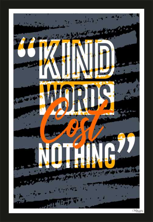 Kind words cost nothing