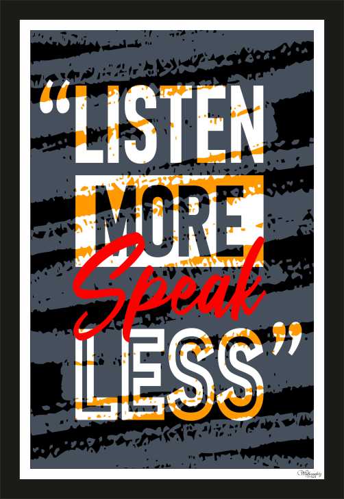 Listen more speak less