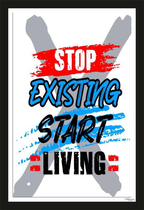 Stop existing start living