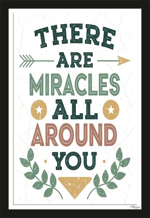 There are miracles all around you
