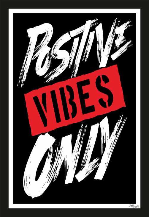 Positive Vibes Only
