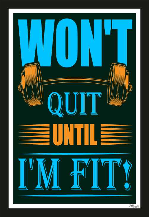 Won'T Quit Until I Am Fit