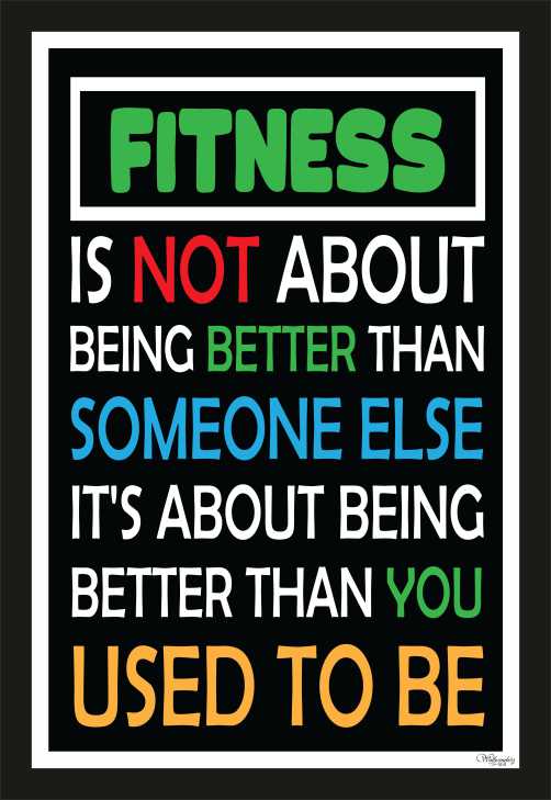 Fitness Is Not About Being Better Than Some One Else Its ,,, (2)