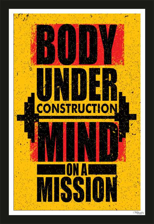 Body Under Construction Mind On Mission