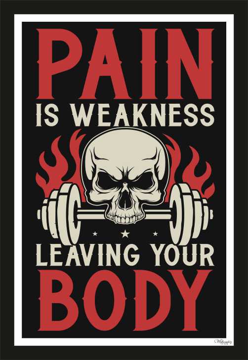 Pain Is A Weakness Leaving Your Body