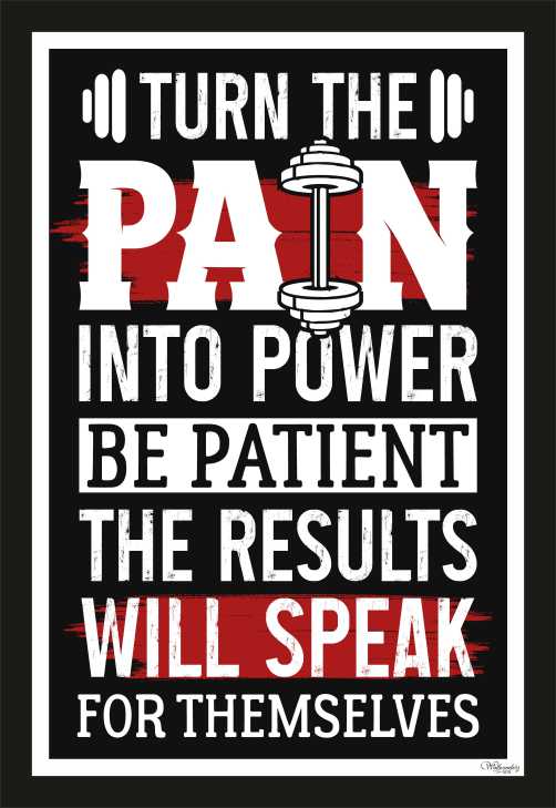 Turn The Pain In To Power Be Patient The Results Will Speak …