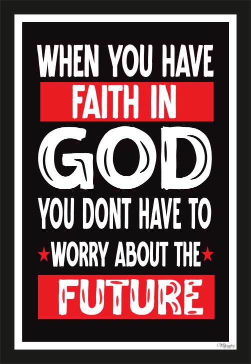 When You Have Faith In God, You Don't Have To Worry …
