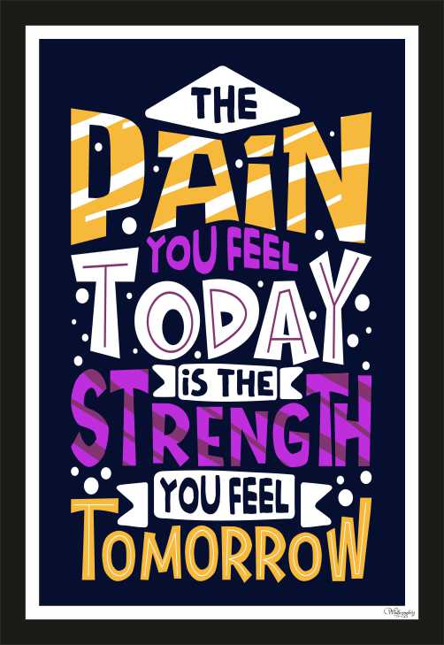 The Pain You Feel Today Is The Strength You Feel Tomorrow (2)