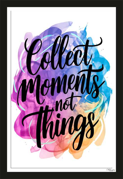 Collect moments, not things
