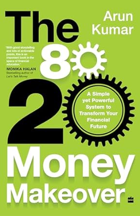 80-20 Money Makeover : A Simple Yet Powerful System To Transform Your Financial Future