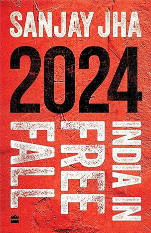 2024 : India In Free Fall