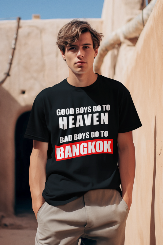Good Boys Go to Heaven, Bad Boys Go to Bangkok || Men & Boys Regular Fit 100% Cotton Tshirt