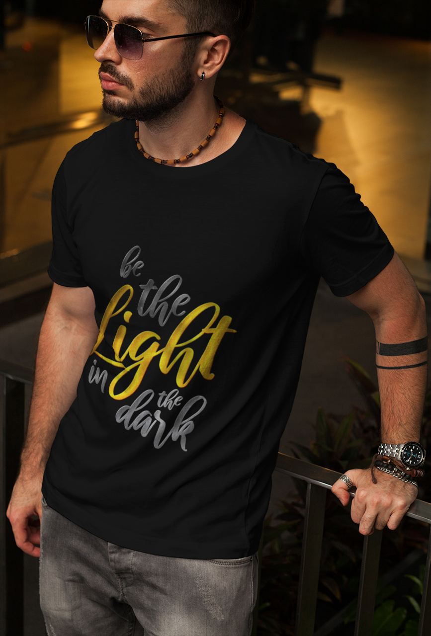 Be The Light In The Dark || Unisex Regular Fit 100% Cotton Tshirt